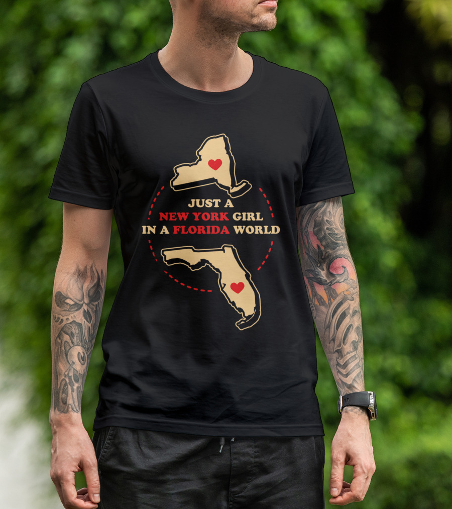 Just A New York Girl In A Florida World T-Shirt
