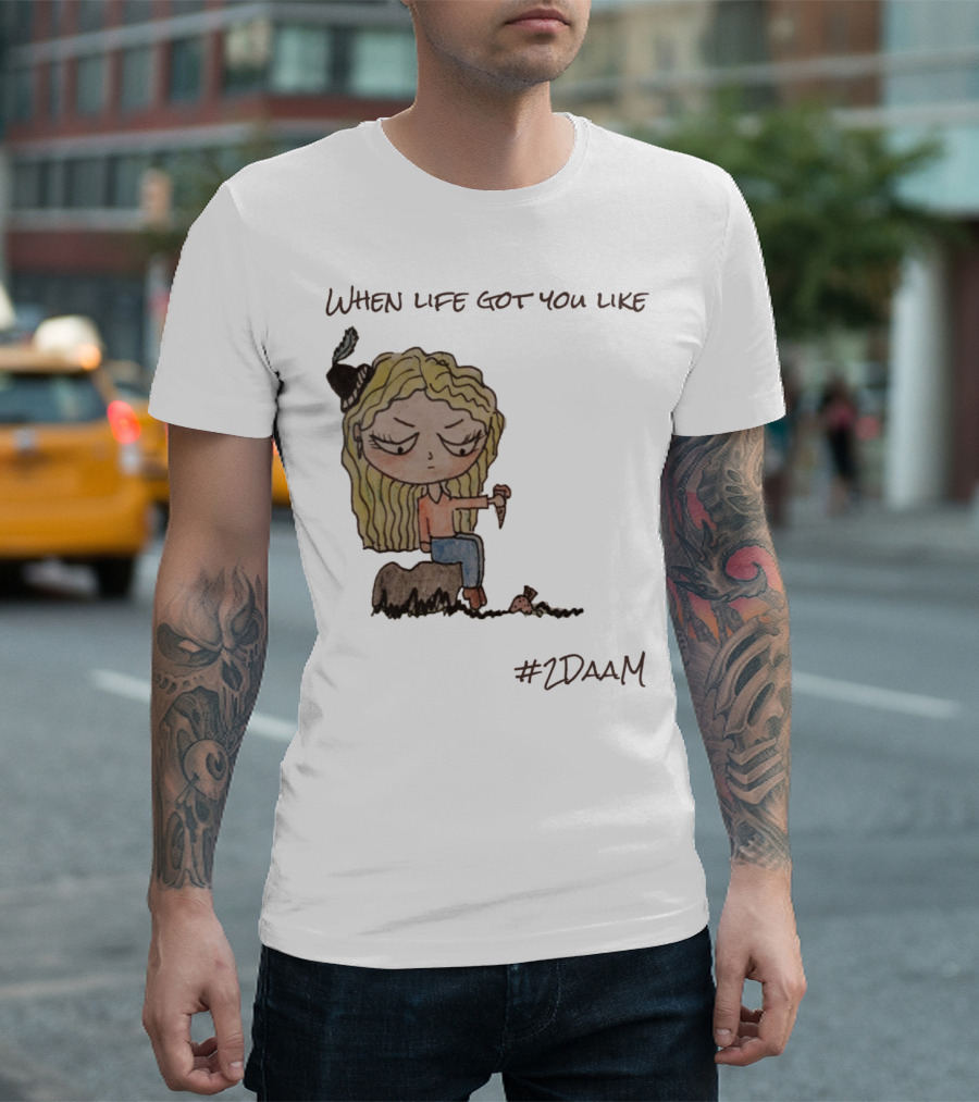 When Life Got You Like #2DAAM Sitting Ice Cream Hat T-Shirt
