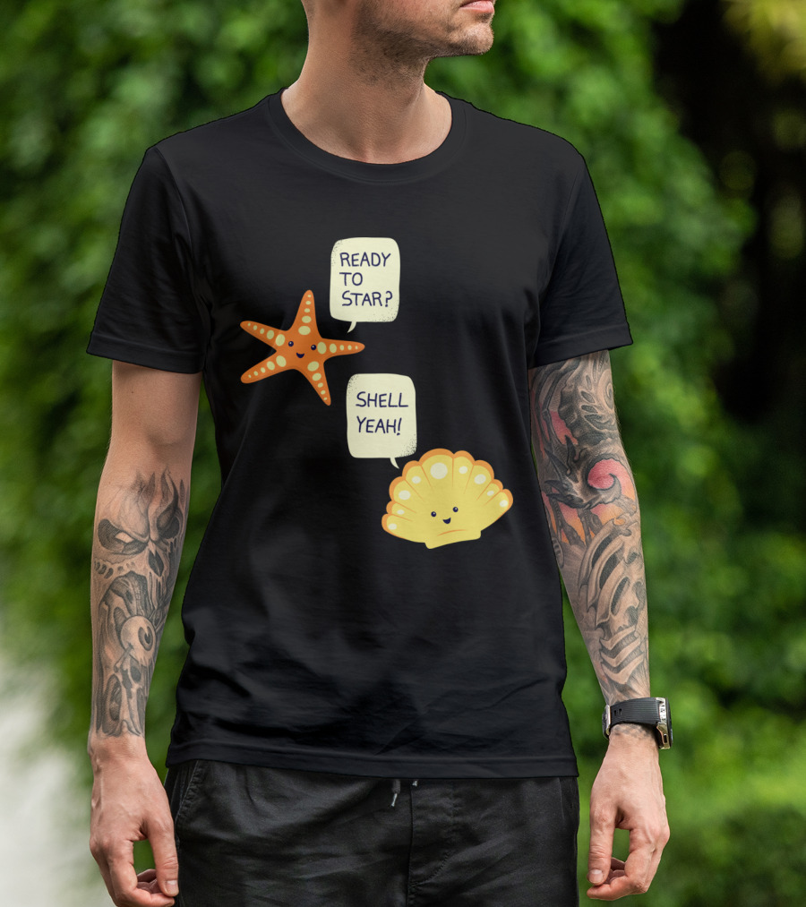 READY TO STAR SHELL YEAH Motivational Beach T-Shirt