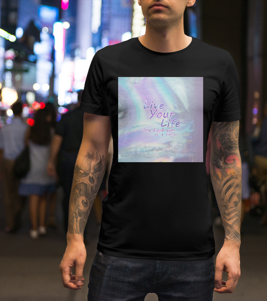 Live Your Life One Daydream At A Time Iridescent Pastel T-Shirt