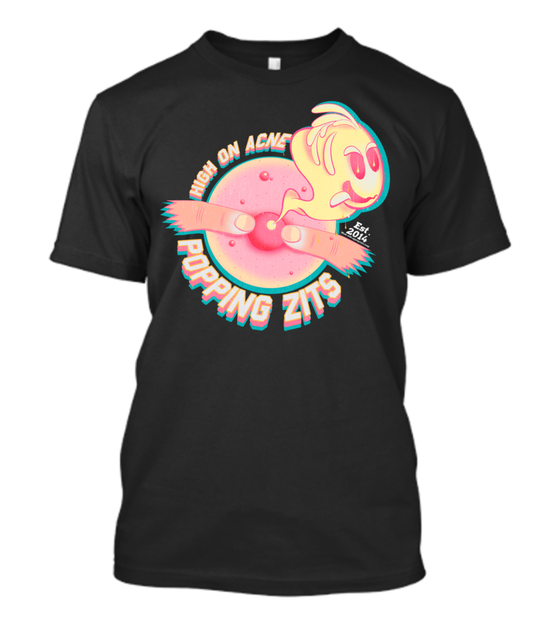 High On Acne Popping Zits Est. 2014 T-Shirt