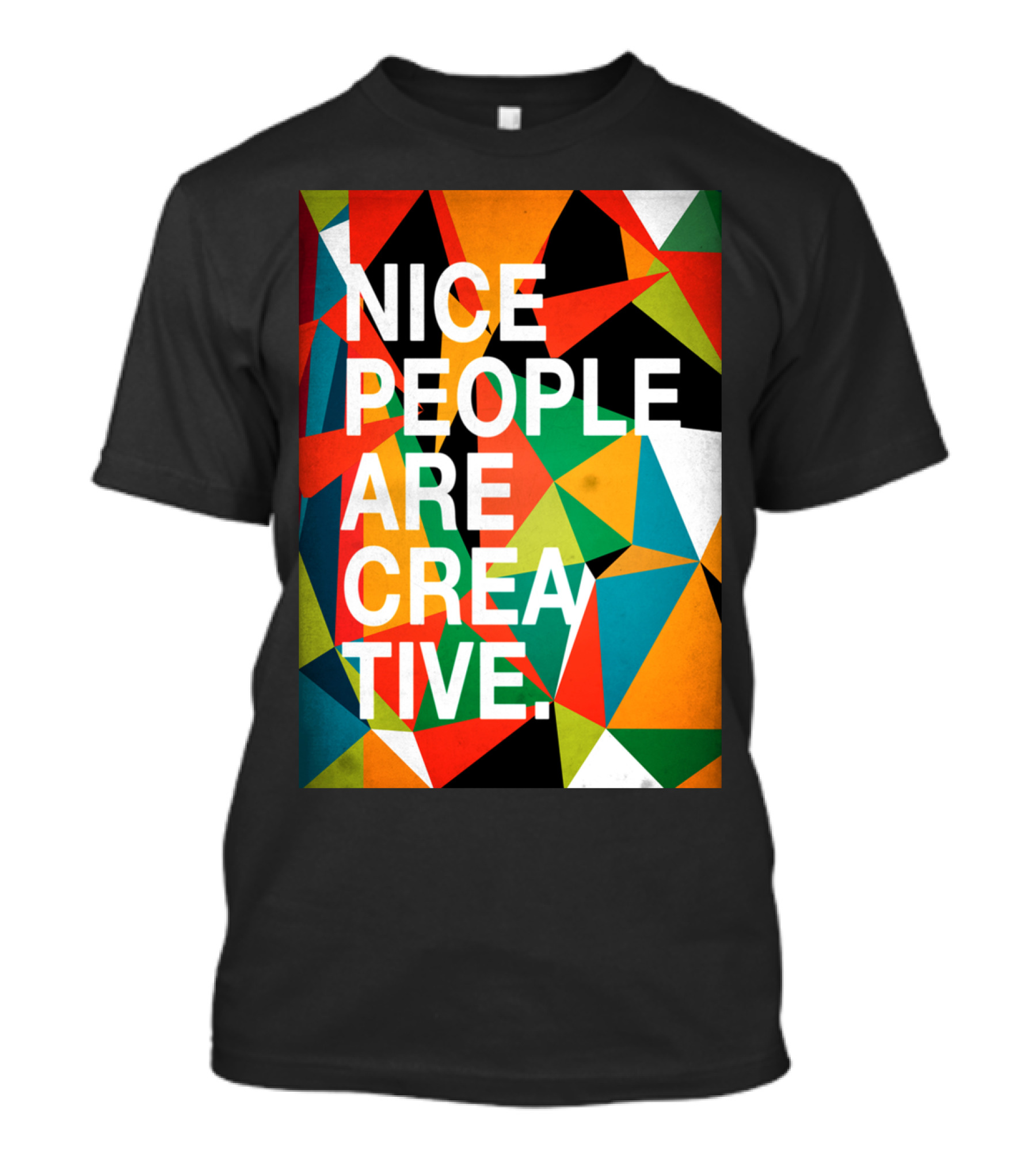 Nice People Are Creative Colorful Geometric Triangles T-Shirt