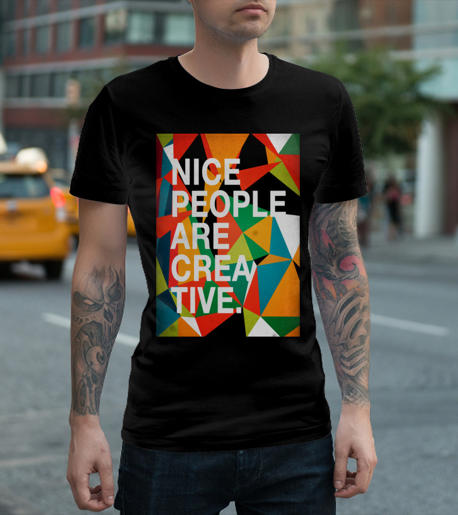 Nice People Are Creative Colorful Geometric Triangles T-Shirt