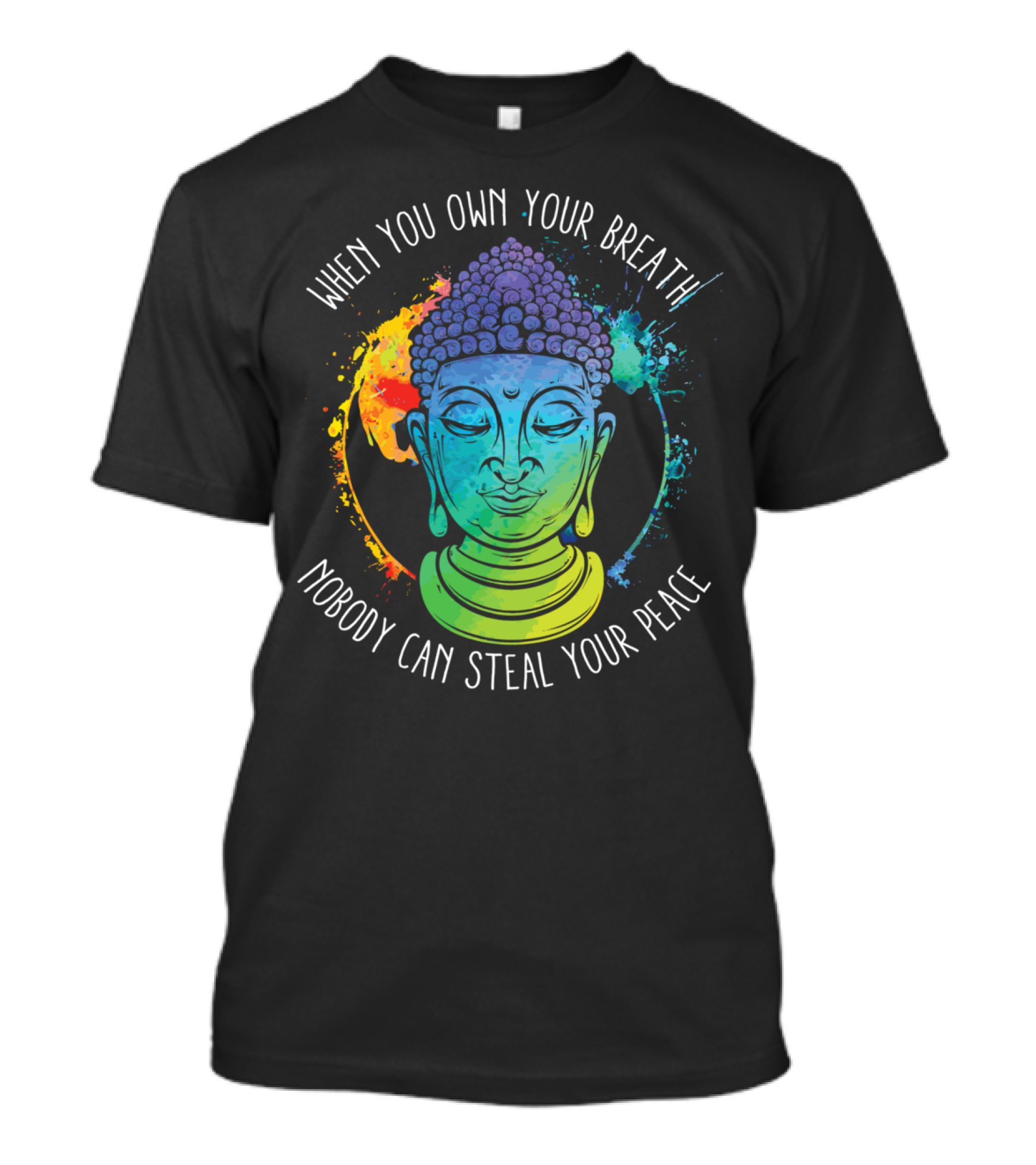 When You Own Your Breath Nobody Can Steal Your Peace Buddha T-Shirt
