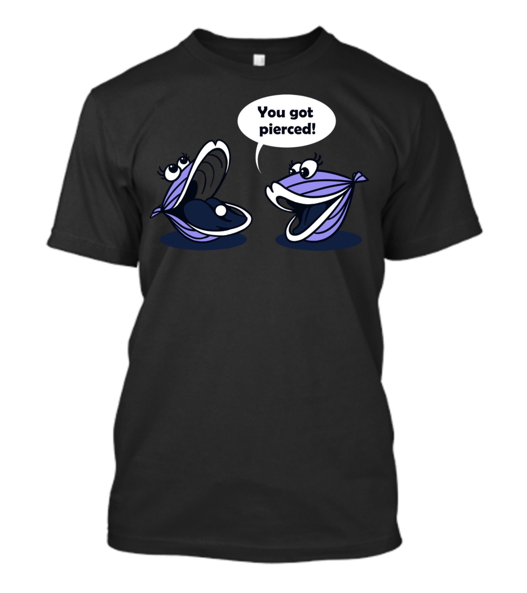 You Got Pierced Oysters Conversation T-Shirt