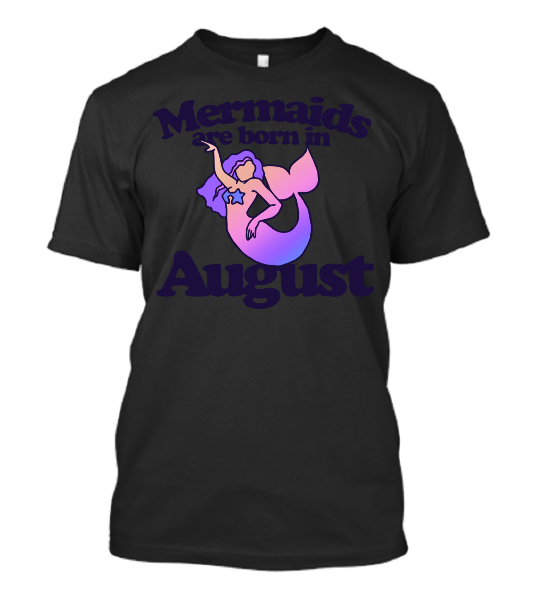 Mermaids Are Born In August Colorful Mermaid T-Shirt