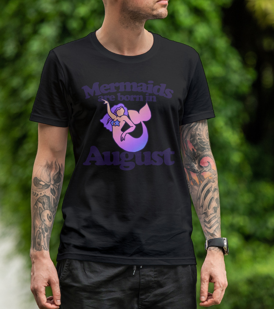 Mermaids Are Born In August Colorful Mermaid T-Shirt