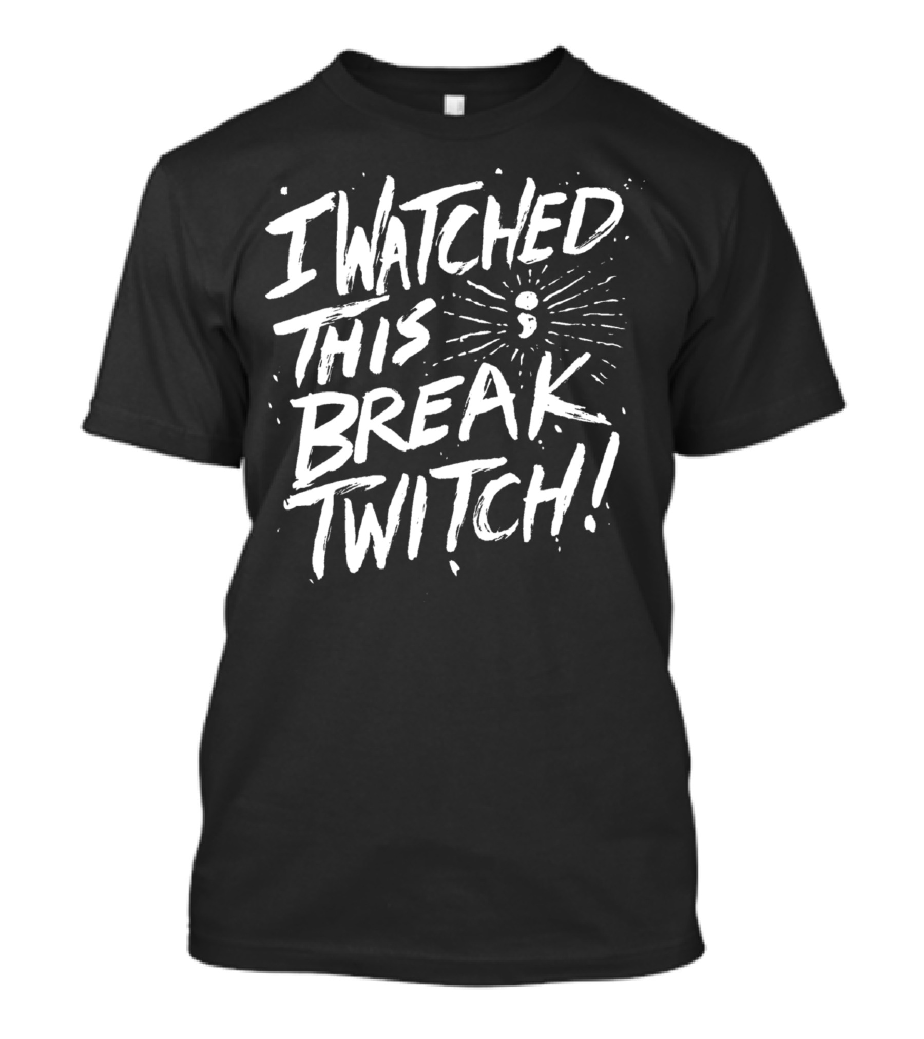 I Watched This Break Twitch Semicolon Explosion T-Shirt