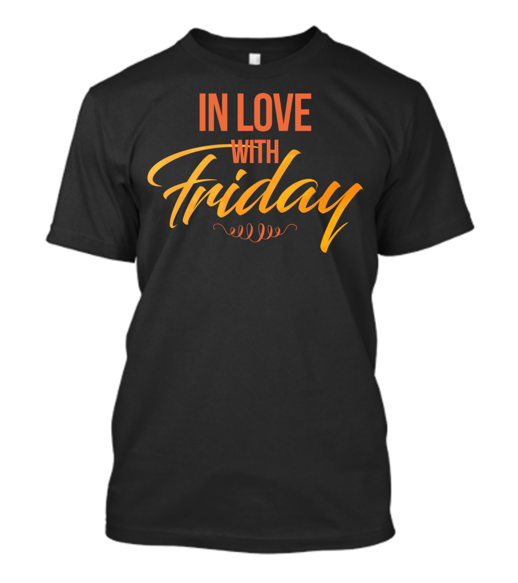 IN LOVE With Friday Script Style Typography T-Shirt