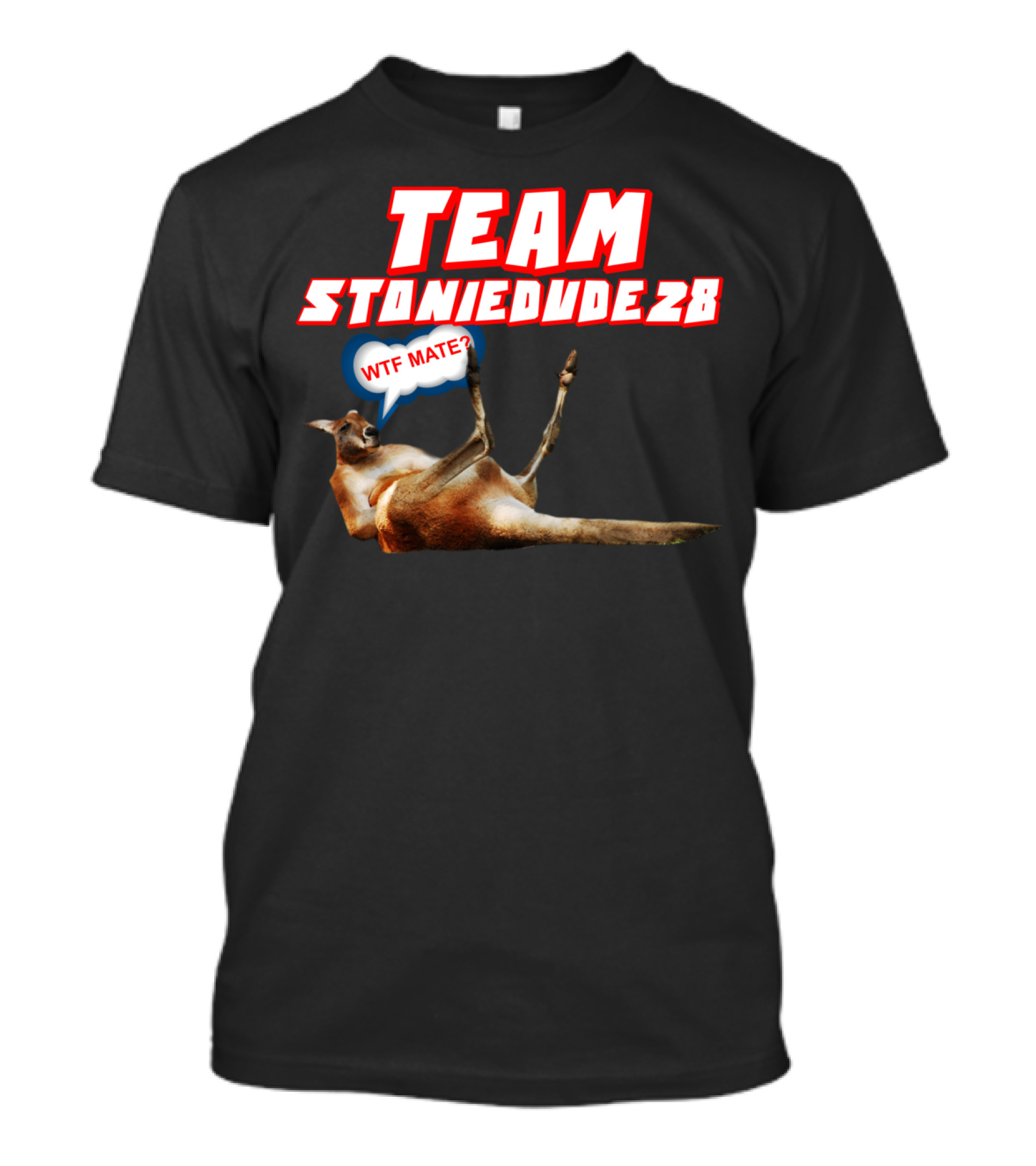 Team StonieDude28 WTF Mate Kangaroo T-Shirt