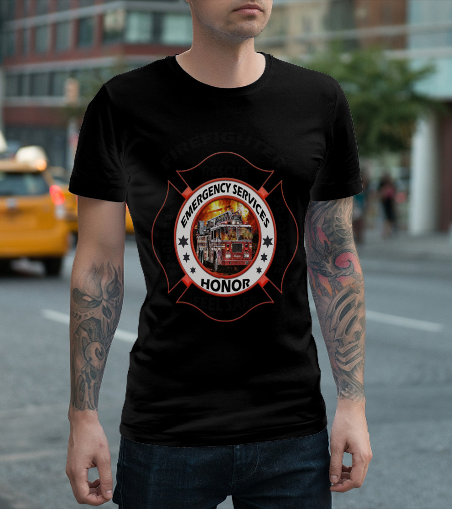 Firefighter Rescue Volunteer Emergency Services Honor Fire Engine Feel Safe T-Shirt