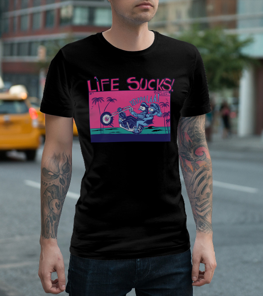Life Sucks Yeepalaa Palm Trees Chopper T-Shirt