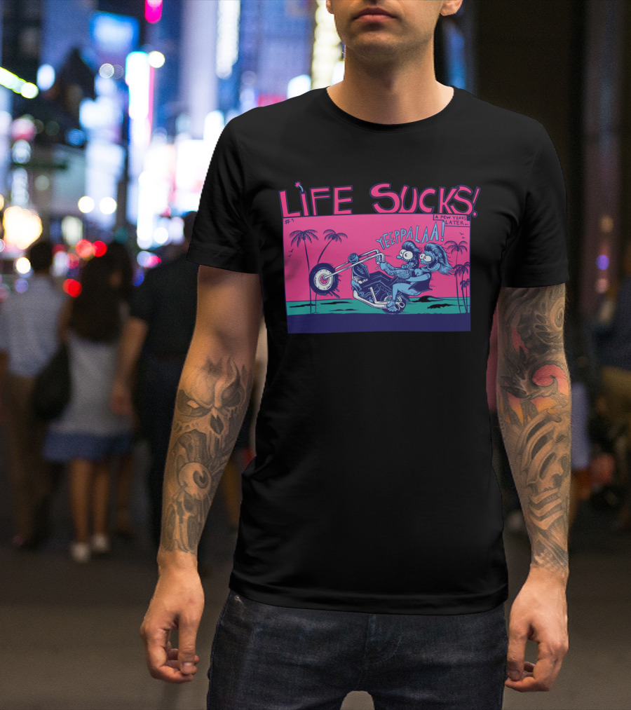 Life Sucks Yeepalaa Palm Trees Chopper T-Shirt