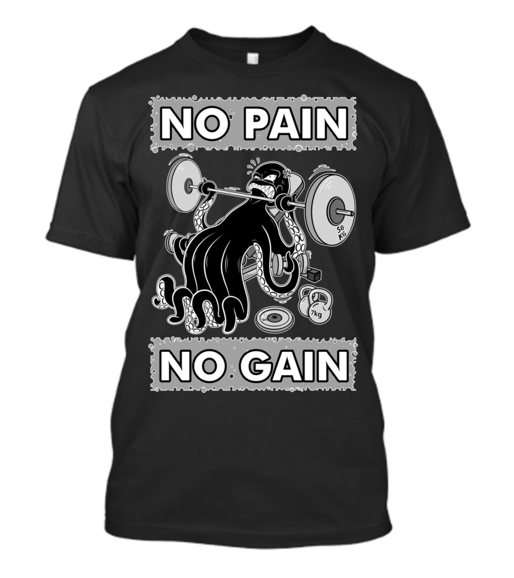 NO PAIN NO GAIN Octopus Lifting Weights 50kg Kettlebell 7kg T-Shirt
