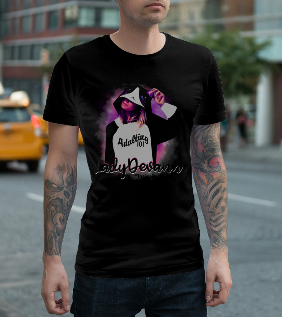 LadyDevann Adulting 101 #ProfessionalStreamer T-Shirt