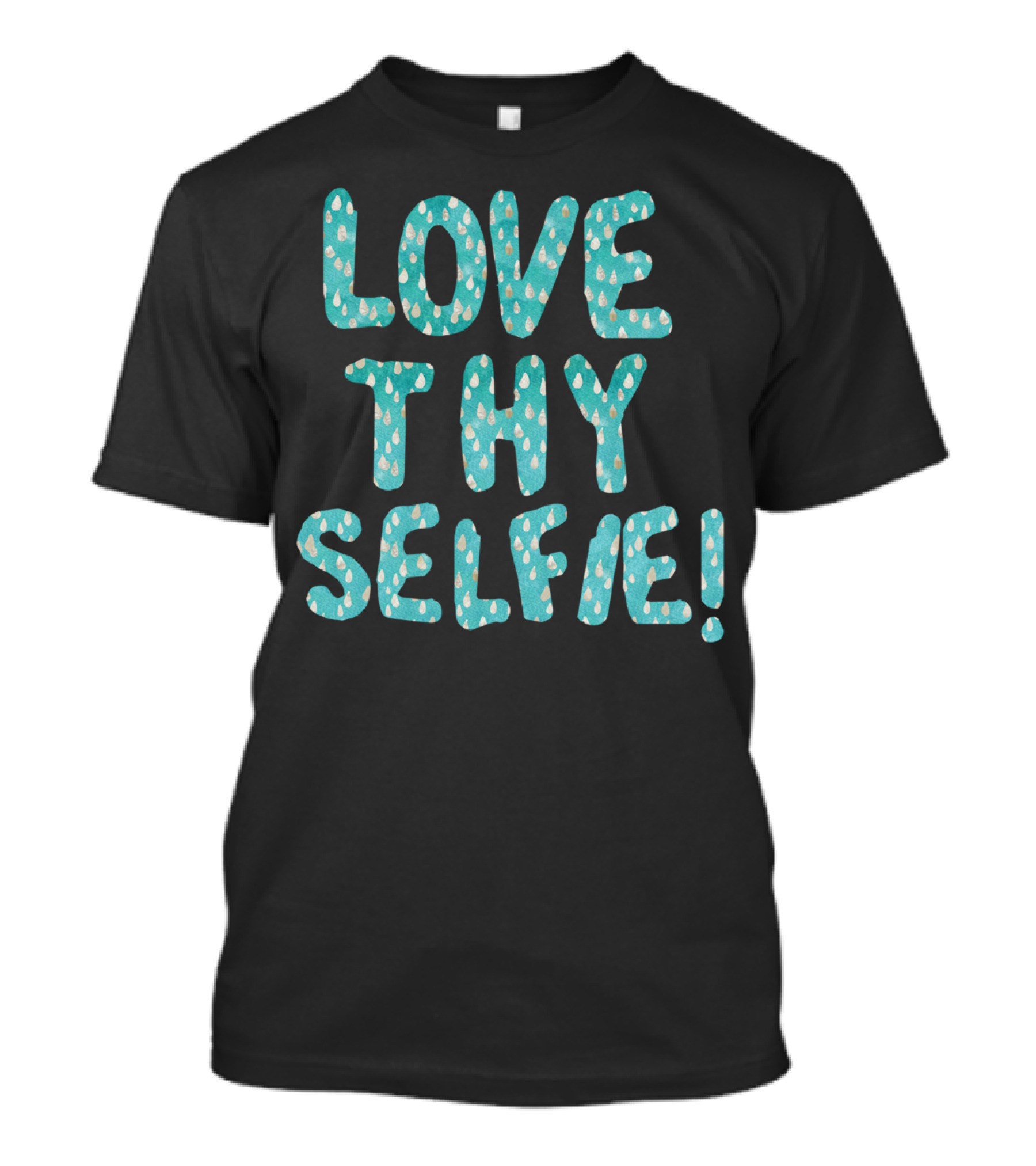 LOVE THY SELFIE T-Shirt