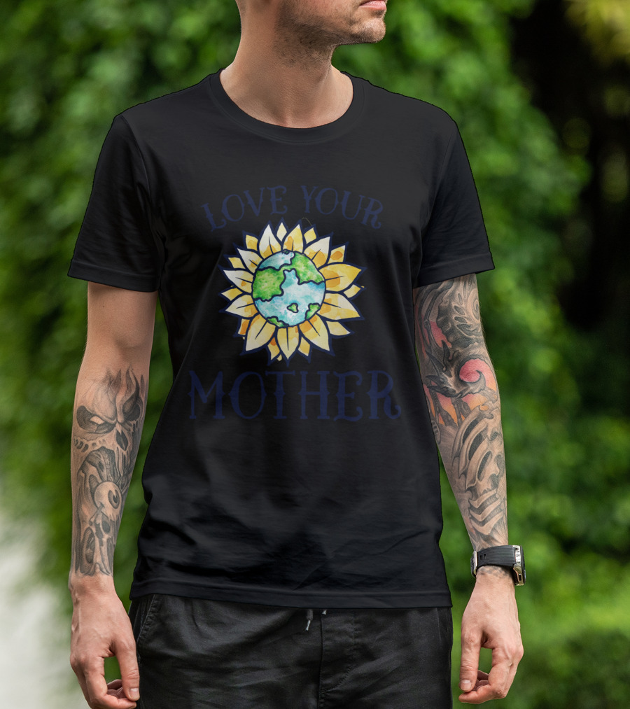 Love Your Mother Earth Sunflower Globe T-Shirt