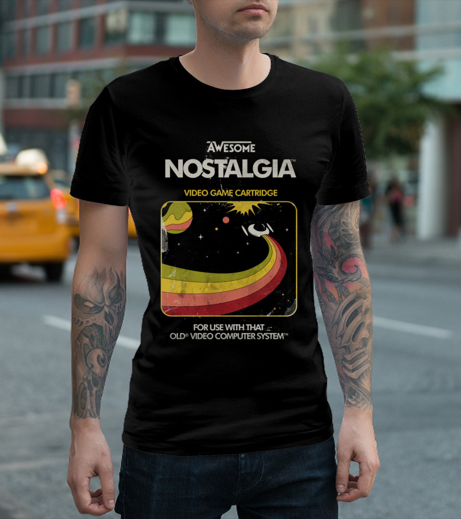 AWESOME NOSTALGIA VIDEO GAME CARTRIDGE FOR USE WITH THAT OLD VIDEO COMPUTER SYSTEM T-Shirt