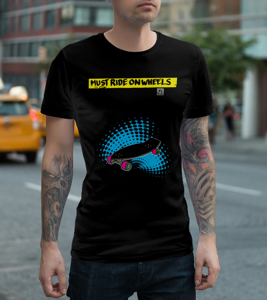 Must Ride On Wheels Skateboard Pop Art Graphic Colorful Deck T-Shirt