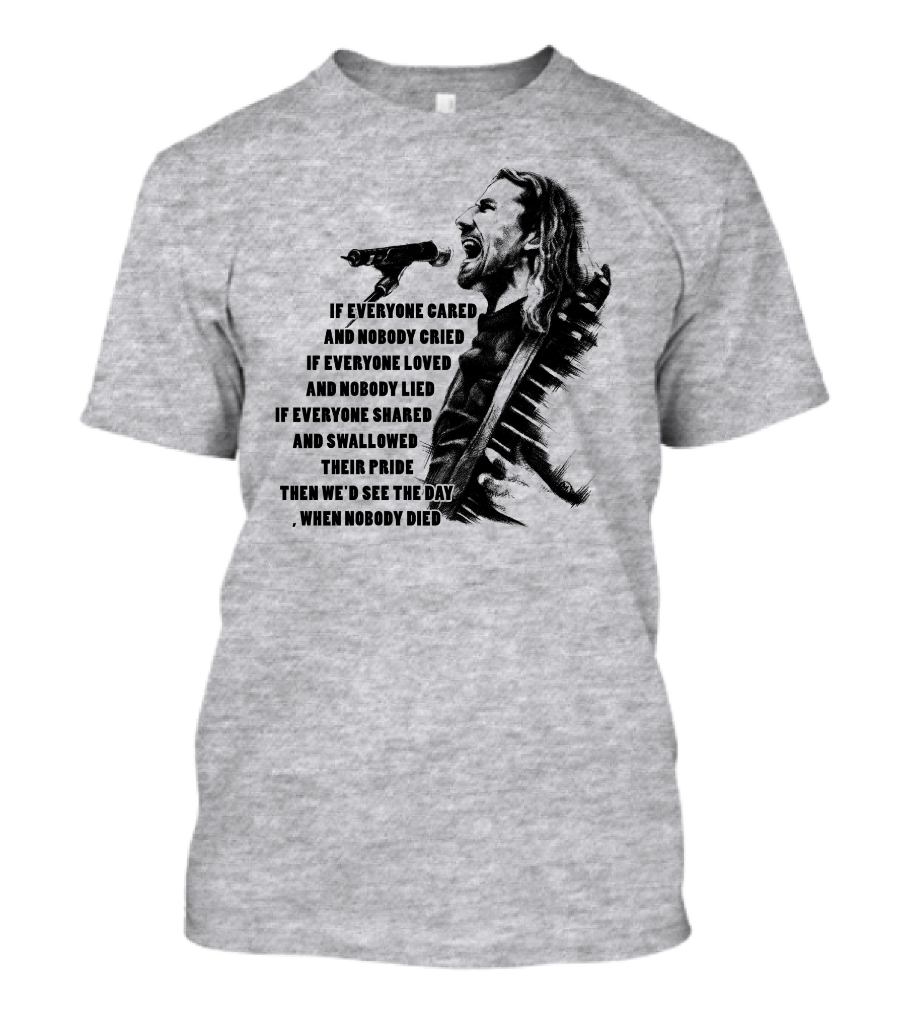 If Everyone Cared And Nobody Cried T-Shirt