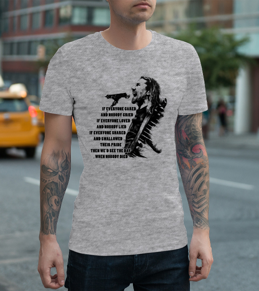 If Everyone Cared And Nobody Cried T-Shirt