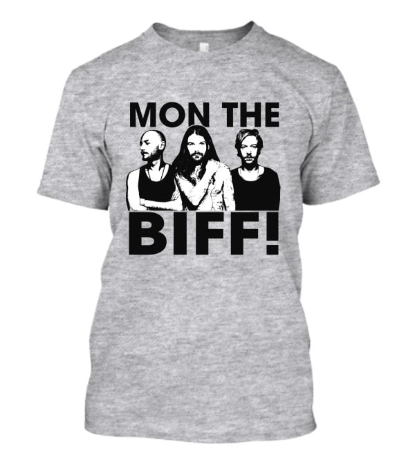Mon The Biff! T-Shirt