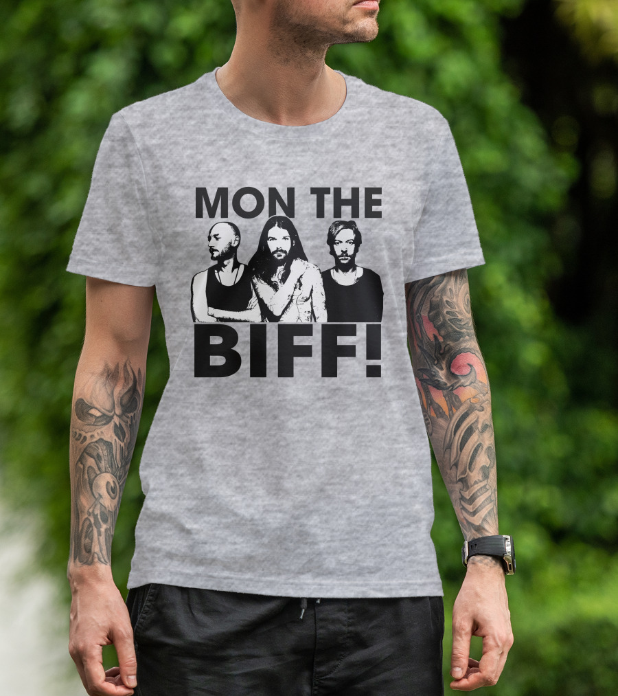 Mon The Biff! T-Shirt