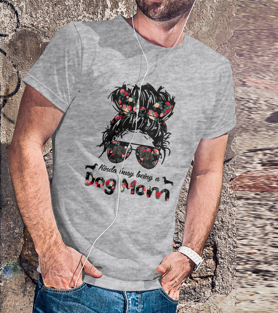 Kinda Busy Being A Dog Mom T-Shirt