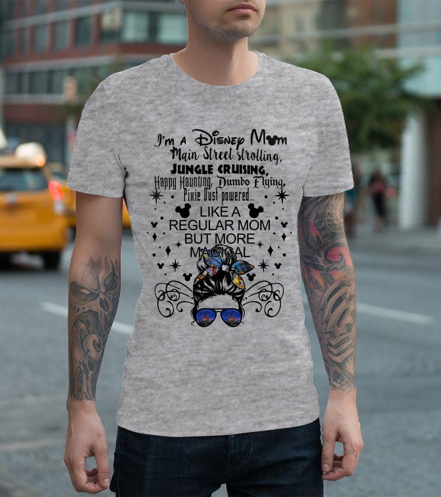 Disney Mom Main Street Strolling Jungle Cruising Dumbo Flying Pixie Dust Magical T-Shirt