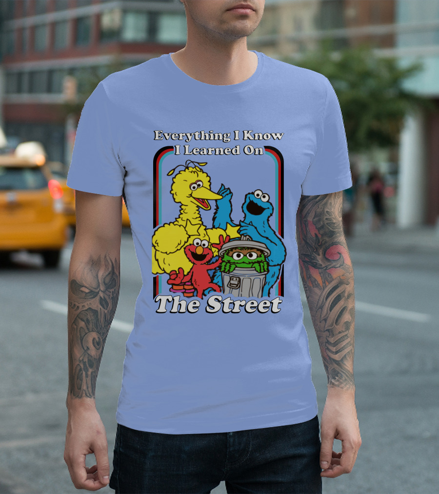 Everything I Know I Learned On The Street T-Shirt