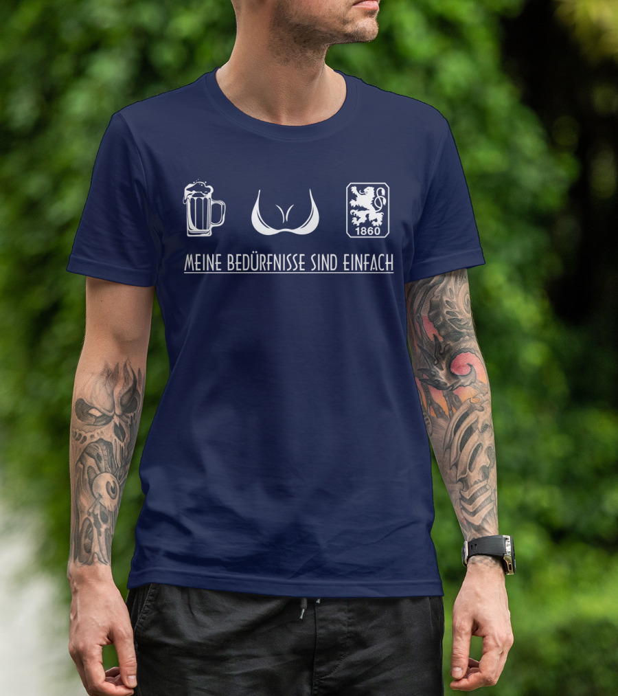 MEINE BEDÜRFNISSE SIND EINFACH MUNICH 1860 T-Shirt