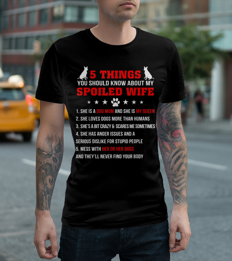 5 Things You Should Know About My Spoiled Wife Dog Mom Queen Loves Dogs More Than Humans Crazy Anger Issues Mess With Her or Her Dogs Never Find Your 