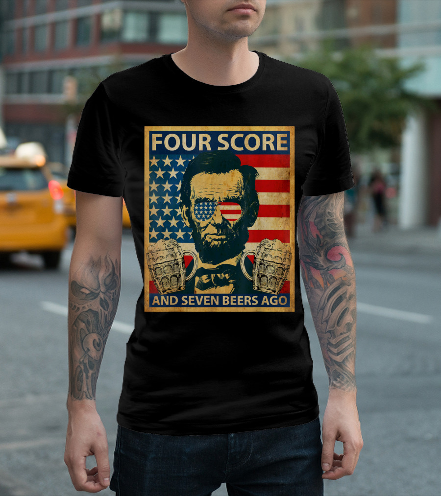 Four Score And Seven Beers Ago American Flag Abe Lincoln With Beer Mugs T-Shirt