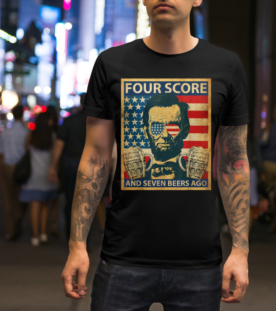 Four Score And Seven Beers Ago American Flag Abe Lincoln With Beer Mugs T-Shirt