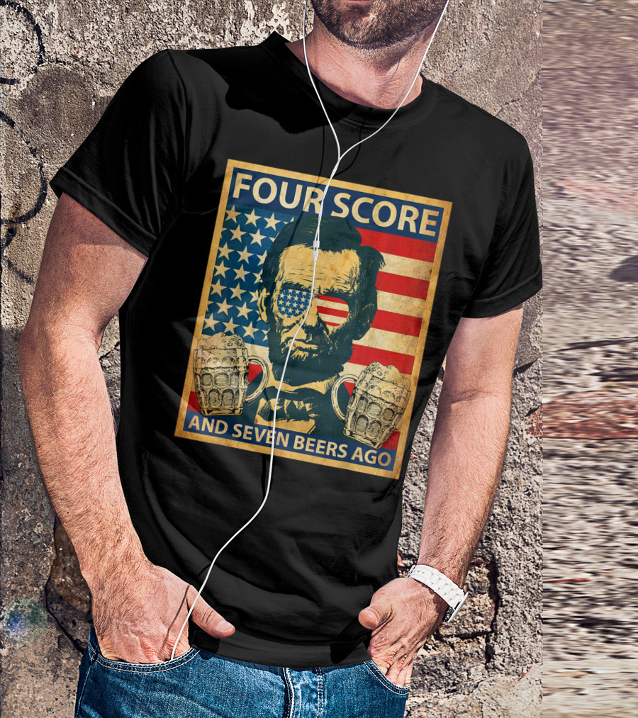 Four Score And Seven Beers Ago American Flag Abe Lincoln With Beer Mugs T-Shirt