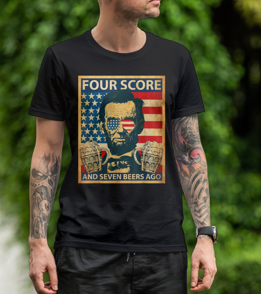Four Score And Seven Beers Ago American Flag Abe Lincoln With Beer Mugs T-Shirt