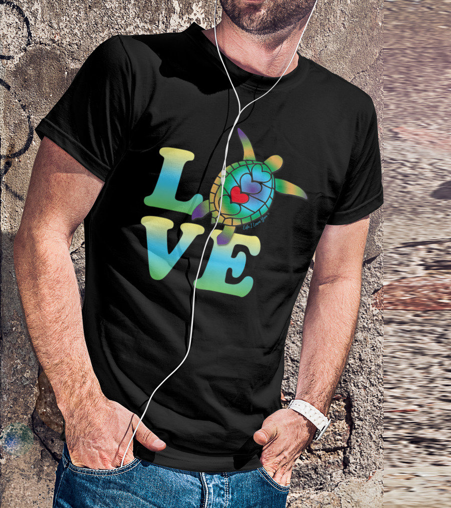 LOVE Life I Love You Beautiful Tropical Sea Turtle T-Shirt