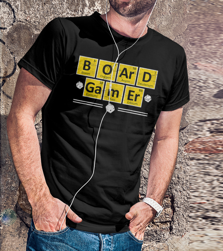 Board Gamer Boron Oxygen Argon Deuterium Gallium Mass Erbium Dice T-Shirt