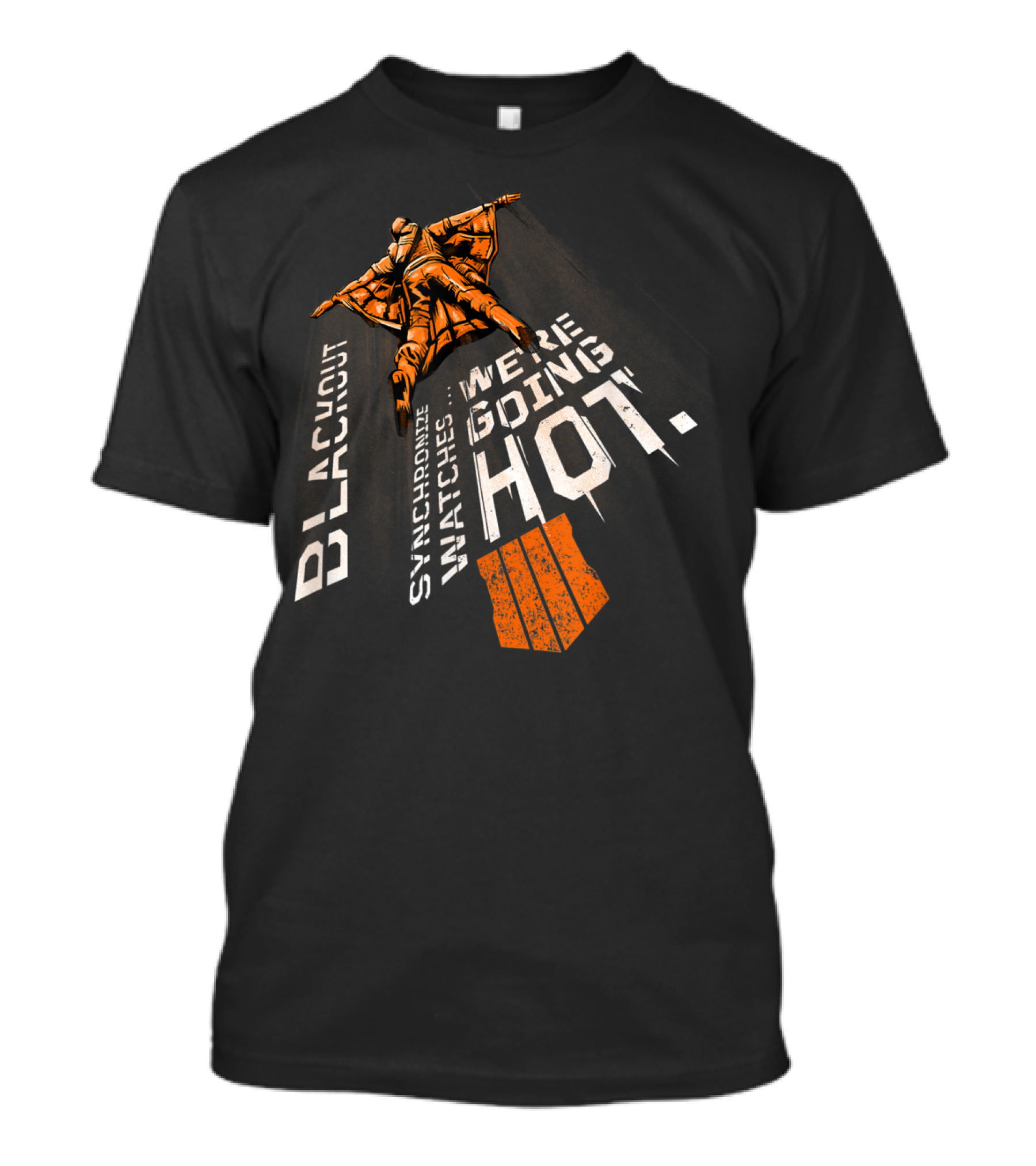 Call Of Duty Black Ops 4 Blackout Synchronize Watches We’re Going Hot T-Shirt