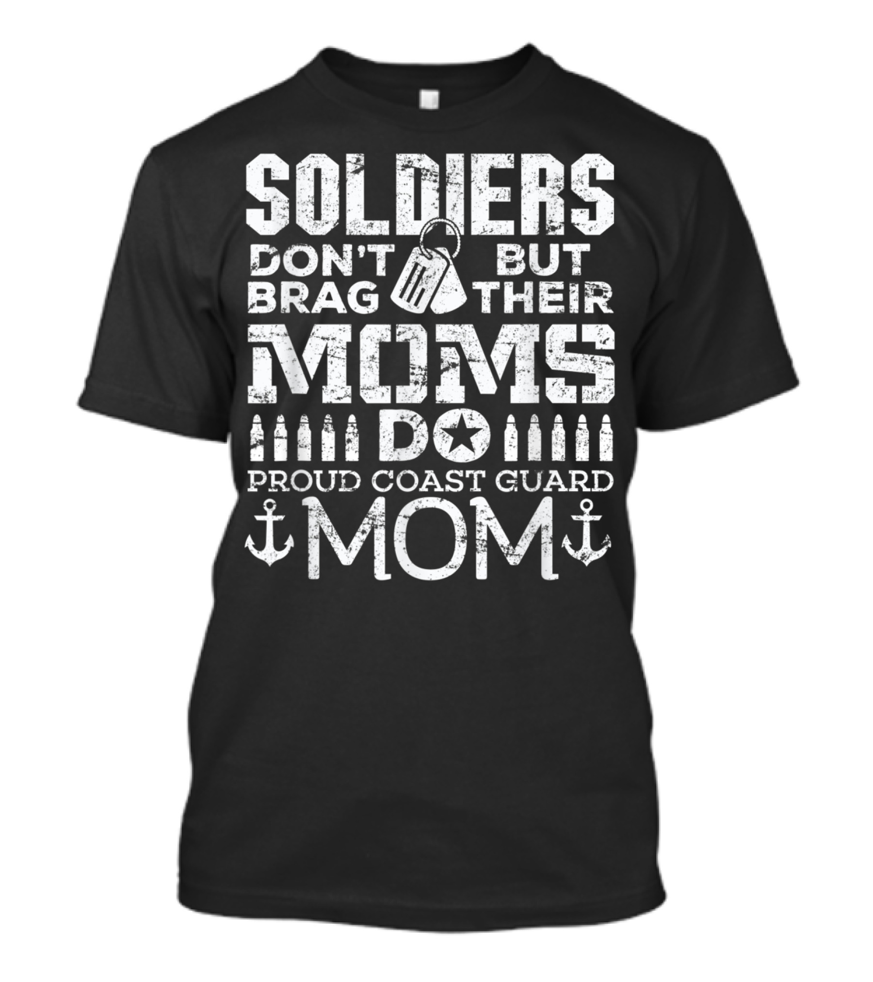 Soldiers Don't Brag But Their Moms Do Proud Coast Guard Mom T-Shirt