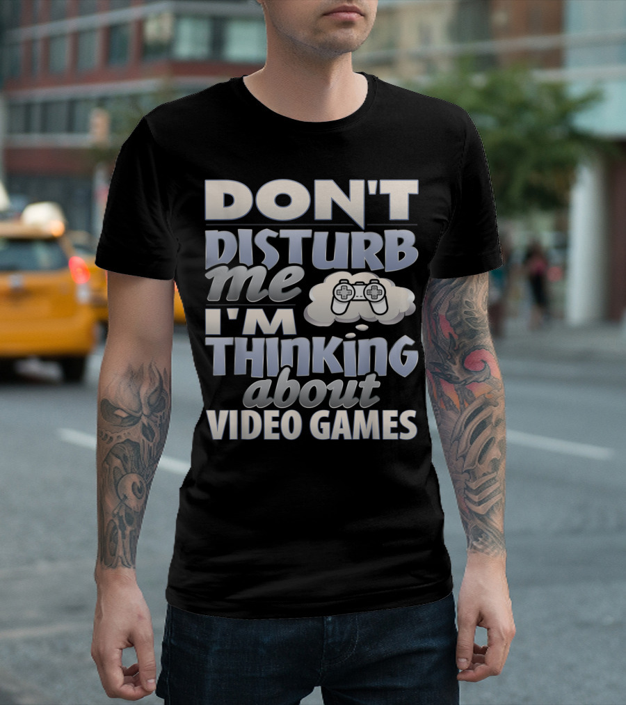 Don't Disturb Me I'm Thinking About Video Games Controller Cloud T-Shirt