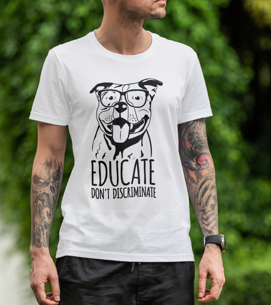 Educate Don't Discriminate Pitbull Wearing Glasses T-Shirt