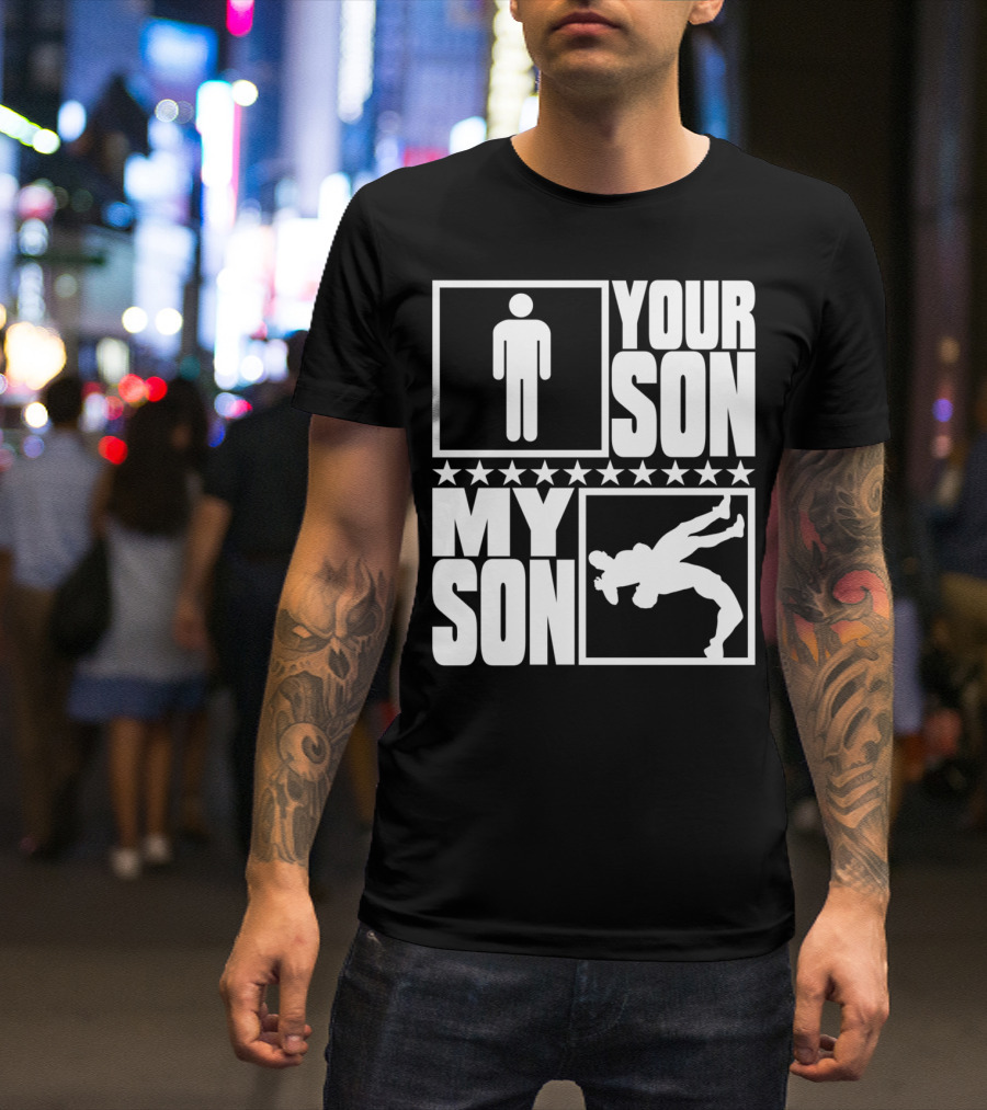 Your Son My Son Wrestling For Wrestler Parents T-Shirt