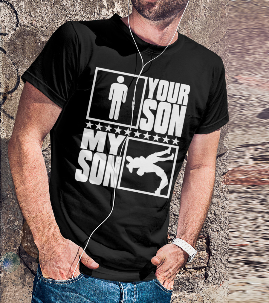 Your Son My Son Wrestling For Wrestler Parents T-Shirt