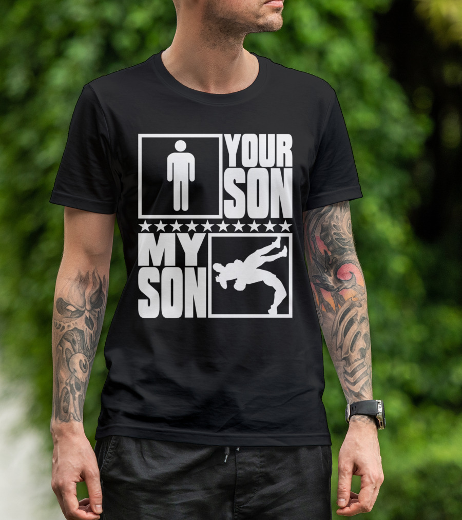 Your Son My Son Wrestling For Wrestler Parents T-Shirt
