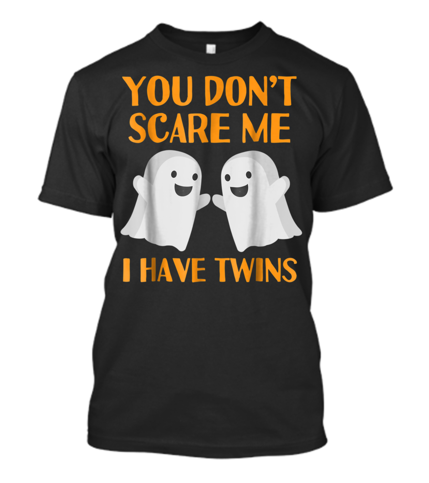 You Don't Scare Me I Have Twins Ghosts T-Shirt