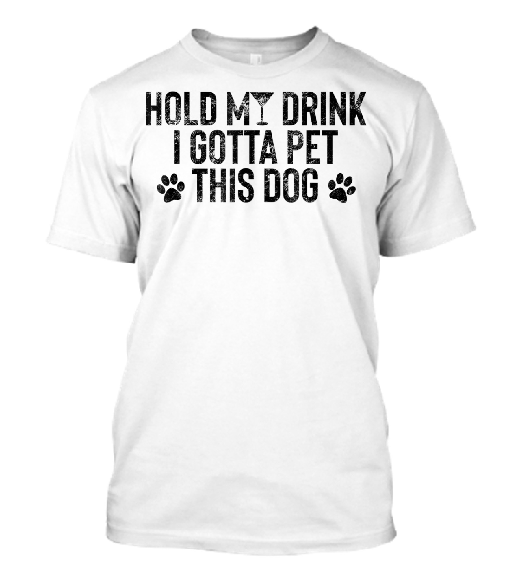 Hold My Drink I Gotta Pet This Dog Paw Print Funny Puppy T-Shirt