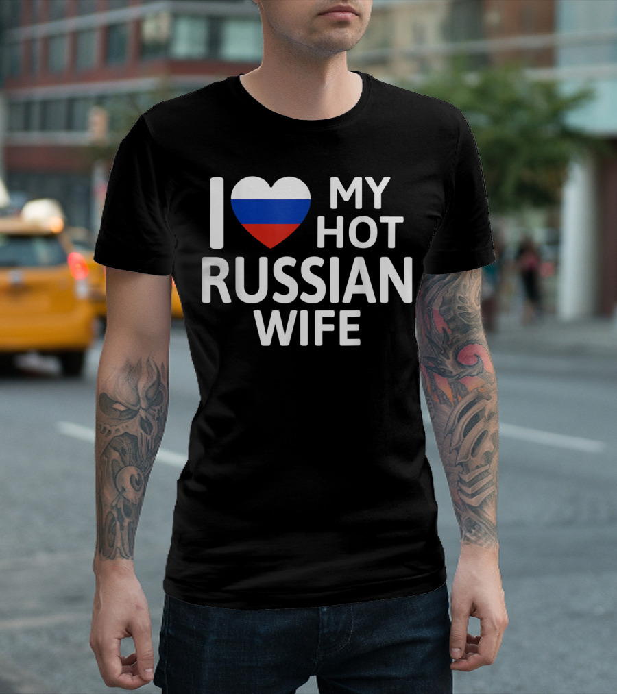 I Love My Hot Russian Wife Heart Flag T-Shirt