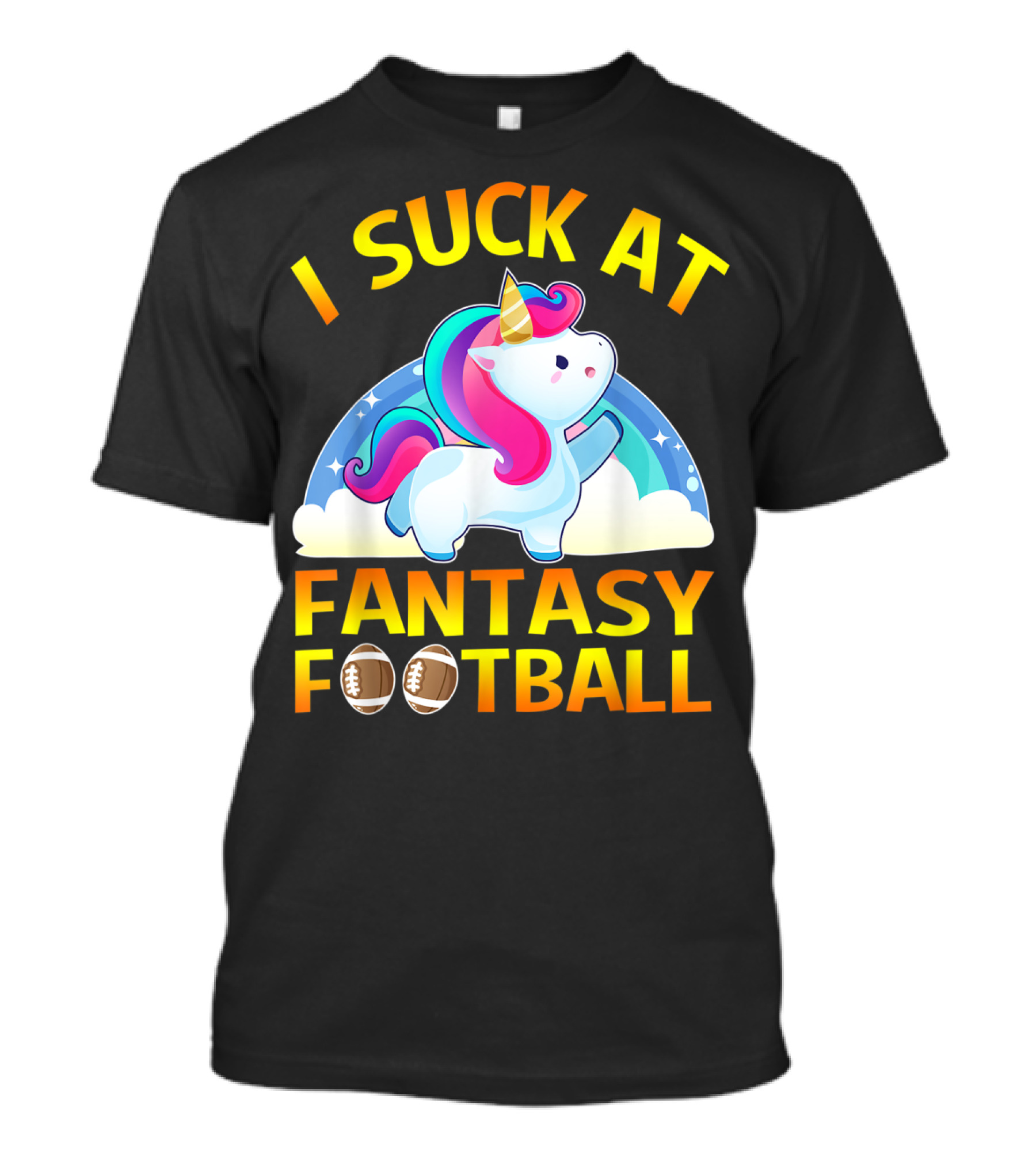 I Suck At Fantasy Football Loser Unicorn Funny Rainbow T-Shirt