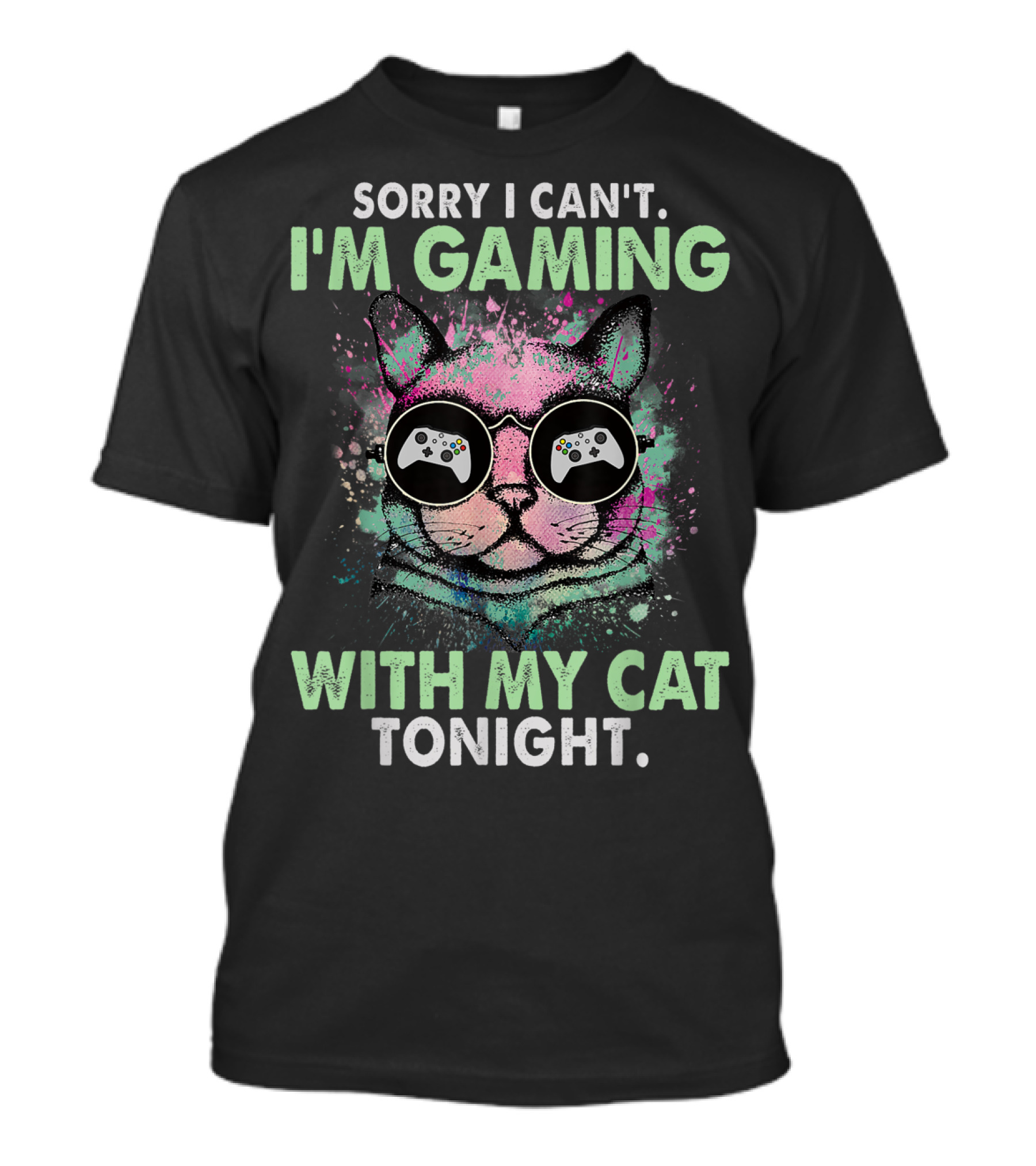 Sorry I Can't I'm Gaming With My Cat Tonight Video Games T-Shirt